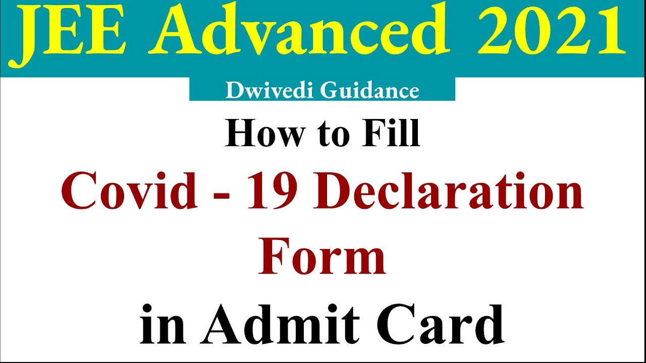 jee advanced 2021 admit card | jee advanced Covid 19 declaration form | jee advanced admit card