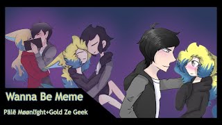 ||wanna be Meme || collab w/ Pālē Møønlīght (flipaclip) ( gold hollows au)