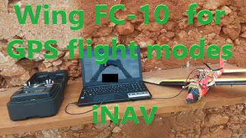 How to setup Wing FC-10 flight controller for GPS flight modes: return to home, hold position INAV