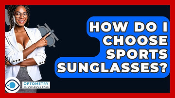 How Do I Choose Sports Sunglasses? - Optometry Knowledge Base