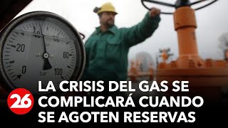 La crisis del gas se complicará cuando en pleno invierno se agoten reservas
