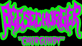 Beesechurger - Churgundy Official Music Video
