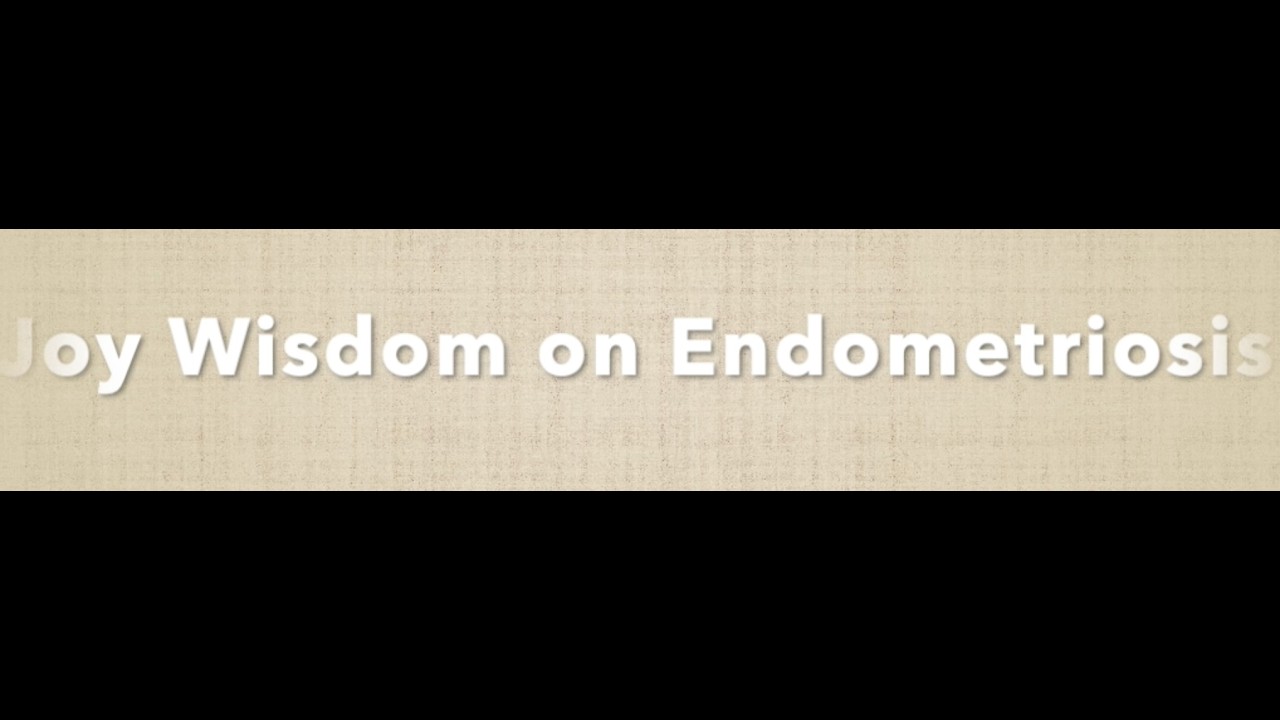 Endometriosis by Joy Wisdom