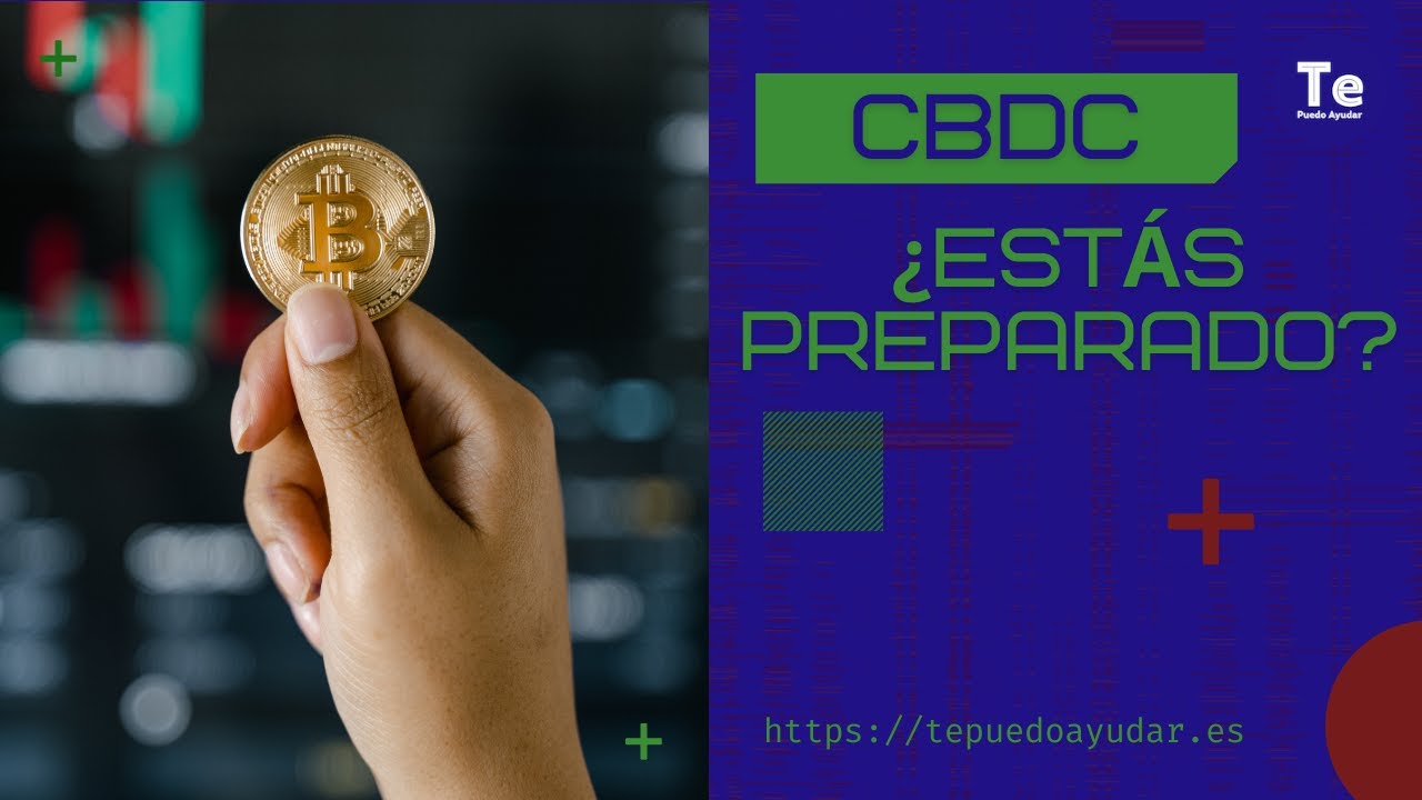 CBDC: Cómo las Monedas Digitales de Bancos Centrales Cambiarán el Futuro del Dinero