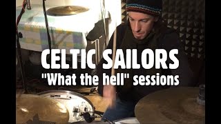 CELTIC SAILORS - &quot;What the hell&quot; sessions