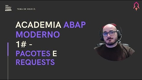 #1 - Academia ABAP Moderno - Pacotes e Requests