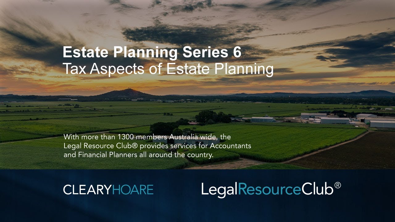 Webinar: Estate Planning Series 6 Tax Aspects of Estate Planning