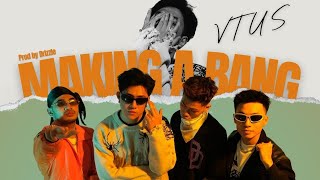 Making A Bang - Vtus Prod By Drizzle L Official Music Video