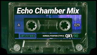Echo Chamber Mix - You Got This Indie Game Development Session Mixtape 👾💀💻 Lofi Hydra