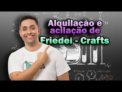 ALQUILAÇÃO E ACILAÇÃO DE FRIEDEL - CRAFTS