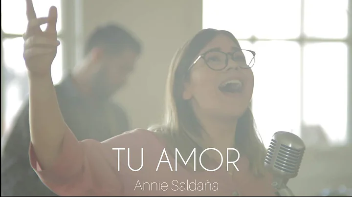 Tu Amor | Annie Saldaa