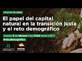 El papel del capital natural en la transición justa y el reto demográfico