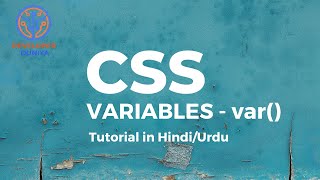 CSS VARIABLES TUTORIAL | WHAT ARE CSS VARIABLES | CSS VAR() TUTORIAL IN HINDI / URDU