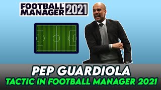 Recreate Pep Guardiola Tactics ( Manchester City ) in Football Manager 2021 screenshot 5