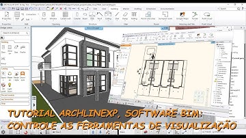 Tutorial ARCHLineXP Software BIM: Como dominar as ferramentas de visualização