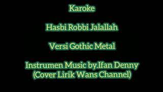 Karoke Hasbi Robbi Jalallah Versi Gothic Metal (Cover Lirik Video)