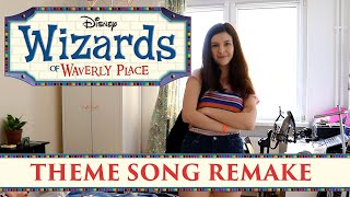 WIZARDS OF WAVERLY PLACE theme song REMAKE