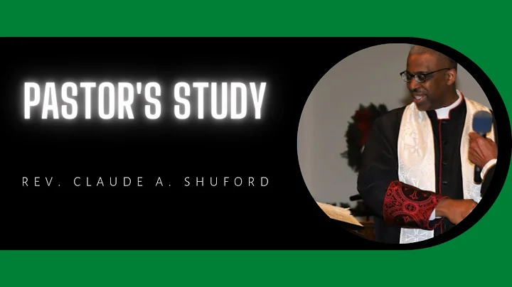 Pastor's Study l Rev. Claude A. Shuford