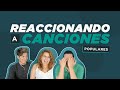 Reaccionando a canciones populares  | ¿Le pones atención a la letra?