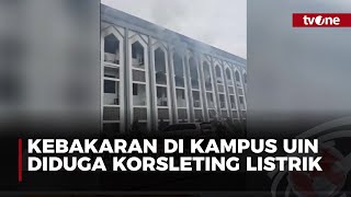 Kebakaran Melanda Gedung Rektorat Kampus UIN