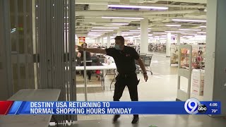 Destiny USA returning to normal shopping hours on Monday