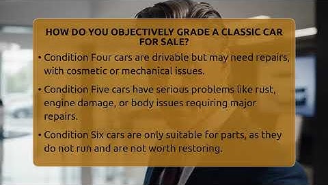 How Do You Objectively Grade A Classic Car For Sale? - Car Collector Enthusiasts