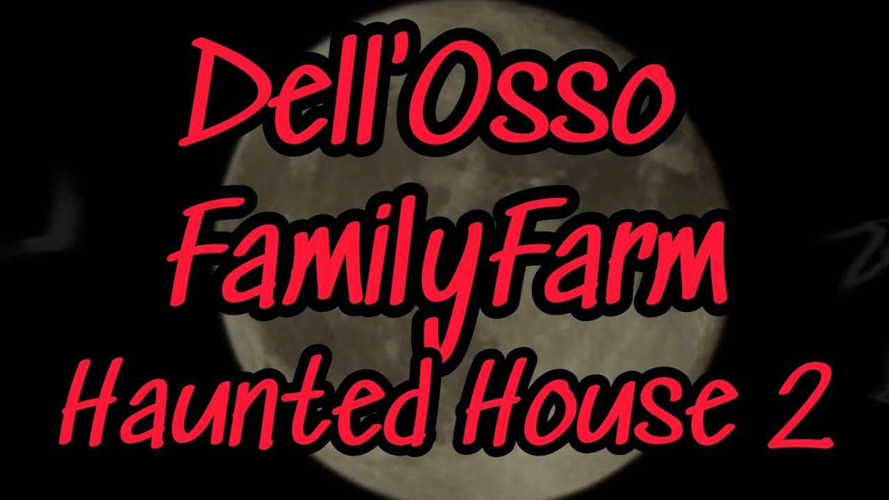 dell-osso-family-farm-haunted-house-2-2023-youtube