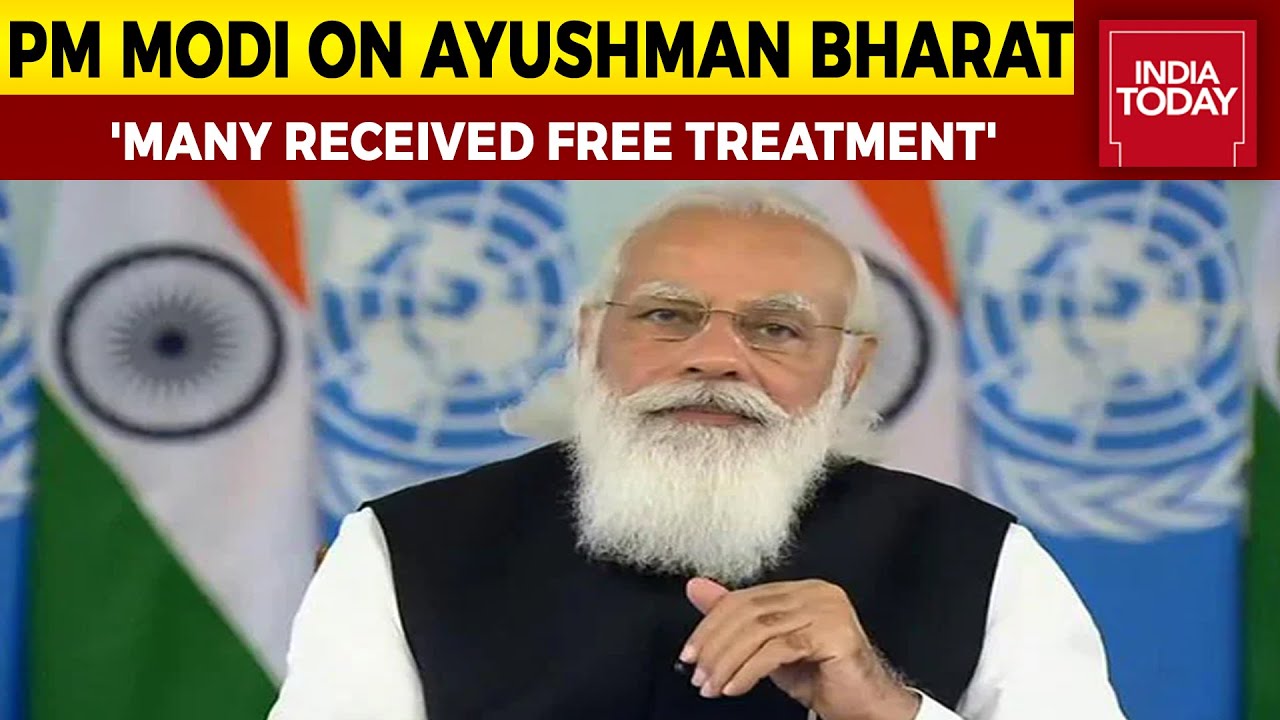 Crores Of Poor Got Free Treatment Under Ayushman Bharat, Says PM Modi | India Today