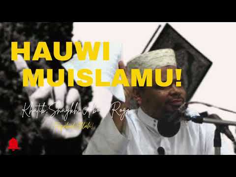 HAUWI MUISLAMU BY SHAYKH ABOUD ت ق ب ل ه الله