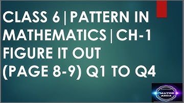 PART-5|CH-1|FIGURE IT OUT (PAGE 8-9) Q1 TO Q4| CLASS 6|PATTERN IN MATHEMATICS