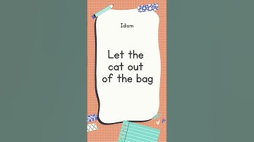 English Idiom and Meanings | Let the cat out of the bag with sound #shorts #youtubeshorts