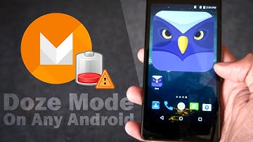 How to get Android M 6.0 Dose Mode on Any Android w/o Rooting