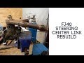 FJ40 Steering Center Link Rebuild