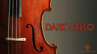 Dark Cello Music: Soulful Cello Music for Relaxation