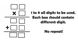 1 to 9 all digits to be used. Each Box should contain different digit. No Repeat