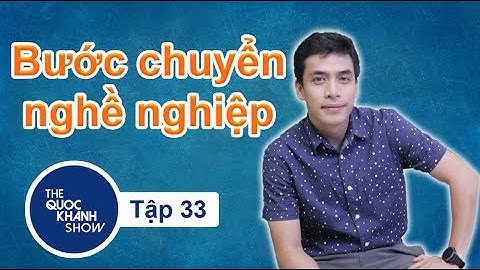[Vlog] Ep.33 - Bước chuyển nghề nghiệp: Liệu có quá muộn?
