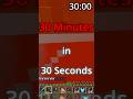 30 Minutes in 30 Seconds