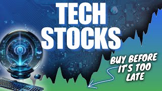 3 Tech Stocks to Grab Before It’s Too Late
