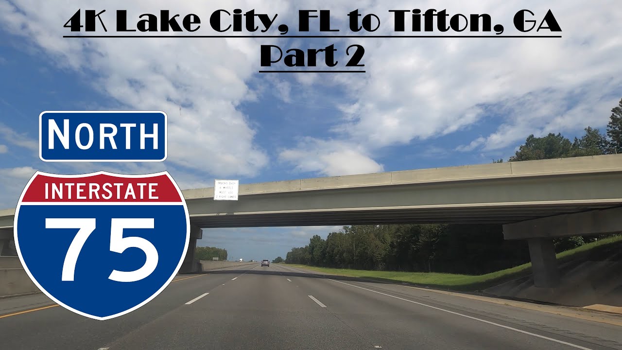 4K I 75 North, Interstate 75 North: Lake City, FL to Tifton, GA Part 2