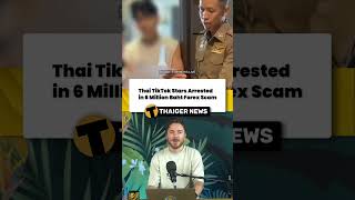 Thai Tiktok Stars Arrested In 6 Million Baht Forex Scam