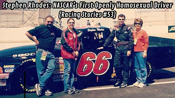 Stephen Rhodes: NASCAR’s First Openly Homosexual Driver (Racing Stories #53)