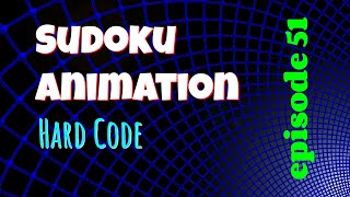 Ep 51 | Hard Code | Sudoku Animation