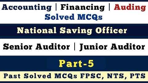 Auditing Solved MCQs | Junior Auditor Solved MCQs | Past Paper Junior Auditor NTS | Part-5