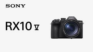 Introducing RX10 V | Sony | RX