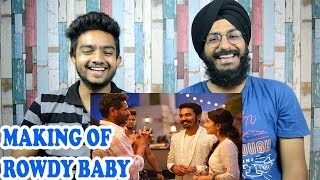 Rowdy Baby Making Video REACTION | Dhanush, Sai Pallavi | Balaji Mohan | Parbrahm&Anurag