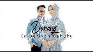 DANANG - KU BERIKAN BAHUKU (Official Music Video)