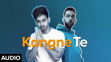 Kangne Te | Kulshan Sandhu | The PropheC | Full Audio | Latest Punjabi Songs
