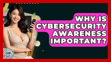 Why Is Cybersecurity Awareness Important? - Learn As An Adult