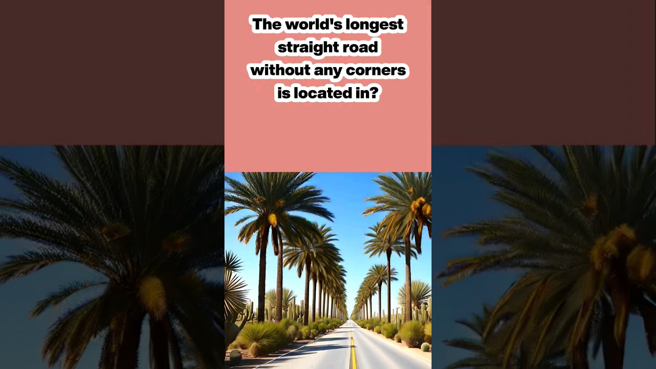 The World’s Longest Straight Road: Where is It? | GK Quiz | 