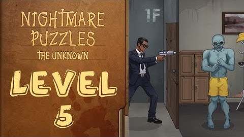 Nightmare Puzzles The Unknown Level 5 Help The Alien Avoid Being Detected